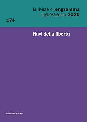 Stock image for Navi della libert: La Rivista di Engramma 174, luglio-agosto 2020 (La rivista di Rengramma) (Italian Edition) for sale by GF Books, Inc.