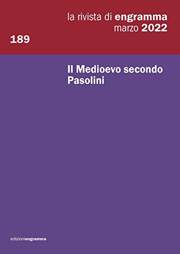 Stock image for Il Medioevo secondo Pasolini: La Rivista di Engramma 189, marzo 2022 (La rivista di Rengramma) (Italian Edition) for sale by GF Books, Inc.