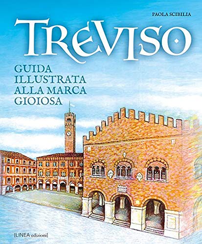 Stock image for Treviso. Guida illustrata alla marca gioiosa (Italian) for sale by Brook Bookstore