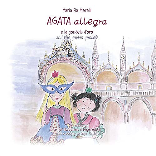 Stock image for Agata Allegra e la gondola d'oro-Agata Allegra and the golden gondola. Vol. 5 for sale by libreriauniversitaria.it