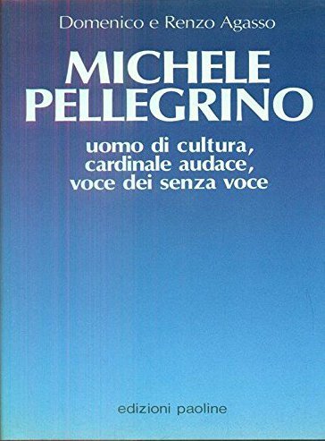 Beispielbild fr Michele Pellegrino, uomo di cultura, cardinale audace, voce dei senza voce zum Verkauf von medimops