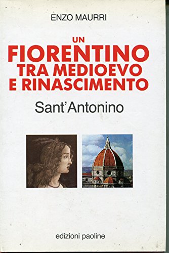 9788831501934: Un Fiorentino Tra Medioevo E Rinascimento Sant'Antonino
