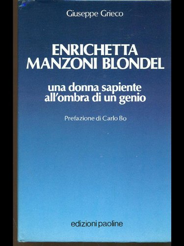 Beispielbild fr Enrichetta Manzoni Blondel, una donna sapiente all'ombra di un genio zum Verkauf von medimops