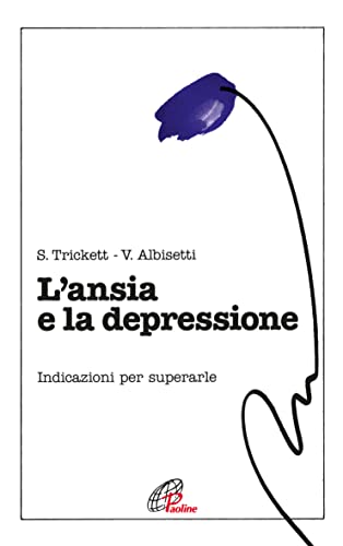 Beispielbild fr L'ansia e la depressione. Nuove indicazioni per superarle zum Verkauf von medimops