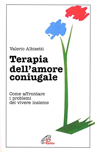 Beispielbild fr Terapia dell'amore coniugale. Come affrontare i problemi del vivere insieme zum Verkauf von medimops