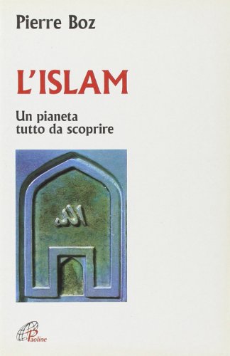 Stock image for L'Islam. Un pianeta tutto da scoprire (Uomini,fatti,problemi) for sale by medimops