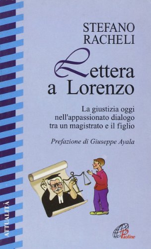 Stock image for Lettera a Lorenzo. La giustizia oggi nell'appassionante dialogo tra un magistrato e il figlio (Vivere da protagonisti) for sale by medimops