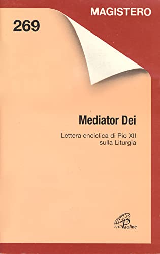 Imagen de archivo de Mediator Dei. Lettera enciclica di Pio XII sulla liturgia a la venta por libreriauniversitaria.it