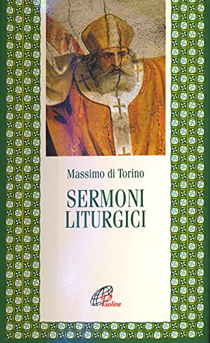 Sermoni liturgici (Letture cristiane del primo millennio) (Italian Edition) (9788831516853) by Maximus