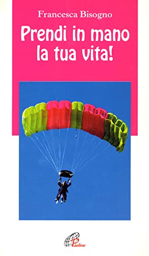 Stock image for Prendi in mano la tua vita! (Note di psicologia) for sale by medimops