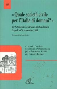 Stock image for Quale societ civile per l'Italia di domani? 43 Settimana sociale dei cattolici italiani. for sale by medimops