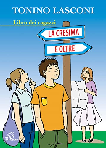 Stock image for La cresima e oltre. Libro dei ragazzi for sale by medimops