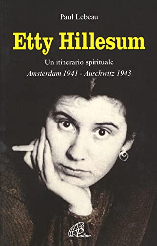 Stock image for Etty Hillesum. Un itinerario spirituale Amsterdam 1941-Auschwitz 1943 (Libroteca/Paoline) for sale by Burke's Books