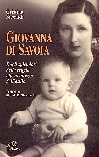 Stock image for Giovanna di Savoia. Dagli splendori della reggia alle amarezze dell'esilio for sale by libreriauniversitaria.it