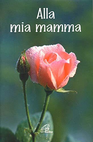 Stock image for Alla mia mamma for sale by libreriauniversitaria.it