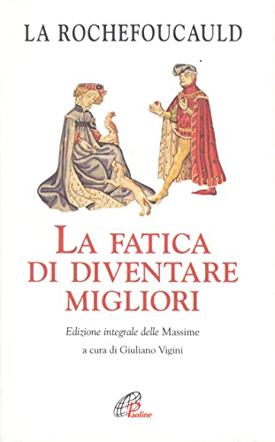 Stock image for La fatica di diventare migliori for sale by medimops