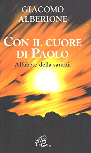 9788831524629: Con il cuore di Paolo. Alfabeto della santit