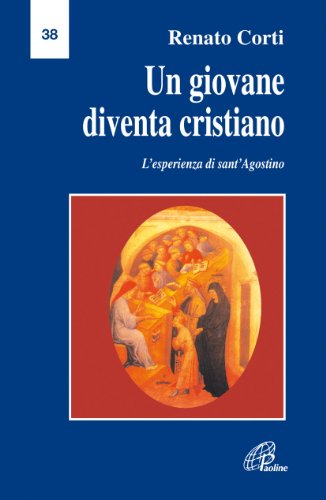 Beispielbild fr Un giovane diventa cristiano. L'esperienza di Sant'Agostino. Lettera pastorale per l'anno 2003-2004 (La voce delle Chiese locali) zum Verkauf von medimops