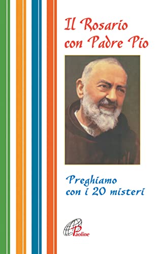 Stock image for Il rosario con Padre Pio. Preghiamo con i 20 misteri for sale by libreriauniversitaria.it