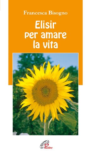 9788831527767: Elisir per amare la vita