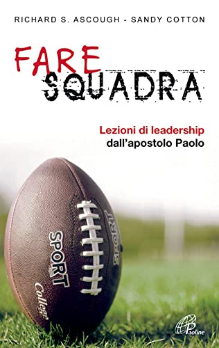 Beispielbild fr Fare squadra. Lezioni di leadership dall'apostolo Paolo zum Verkauf von libreriauniversitaria.it