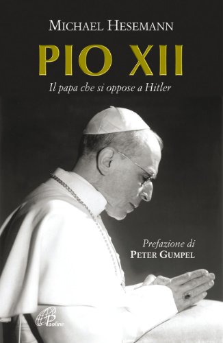 Pio XII. Il papa che si oppose a Hitler (9788831536875) by Hesemann, Michael