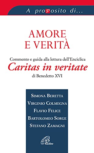 Beispielbild fr Amore e verit. Commento e guida alla lettura dell'Enciclica Caritas in veritate zum Verkauf von medimops