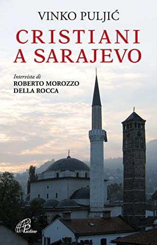 Cristiani a Sarajevo. Vinko Puljic (9788831537971) by Roberto Morozzo Della Rocca