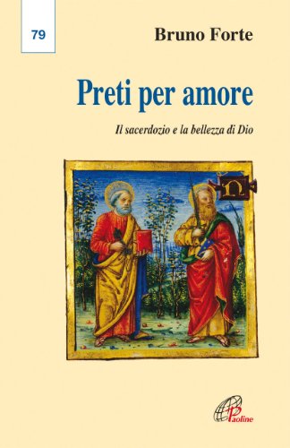 Beispielbild fr Preti per amore. Il sacerdozio e la bellezza di Dio (La voce delle Chiese locali) zum Verkauf von medimops