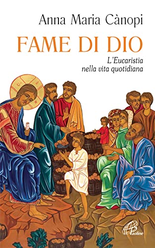 Beispielbild fr Fame di Dio. L'Eucaristia nella vita quotidiana (Nel tuo nome) zum Verkauf von medimops