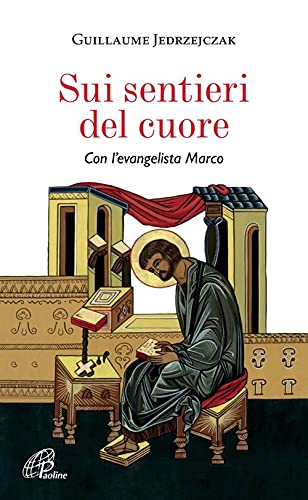 Stock image for Sui sentieri del cuore. Con l'evangelista Marco for sale by libreriauniversitaria.it