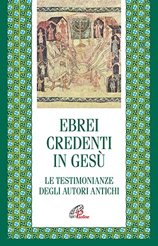 Stock image for Ebrei credenti in Ges. Le testimonianze degli autori antichi for sale by libreriauniversitaria.it