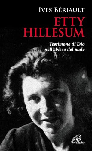 Stock image for Etty Hillesum. Testimone di Dio nell'abisso del male for sale by Apeiron Book Service