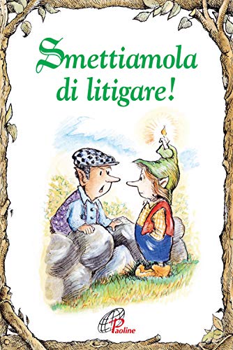 Stock image for Smettiamola di litigare! for sale by medimops