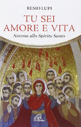 Beispielbild fr Tu sei amore e vita. Novena allo Spirito Santo zum Verkauf von medimops