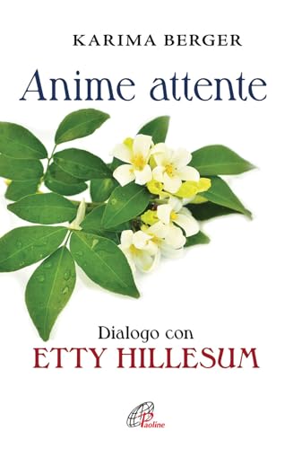 Beispielbild fr Anime attente. Dialogo con Etty Hillesum zum Verkauf von Il Salvalibro s.n.c. di Moscati Giovanni