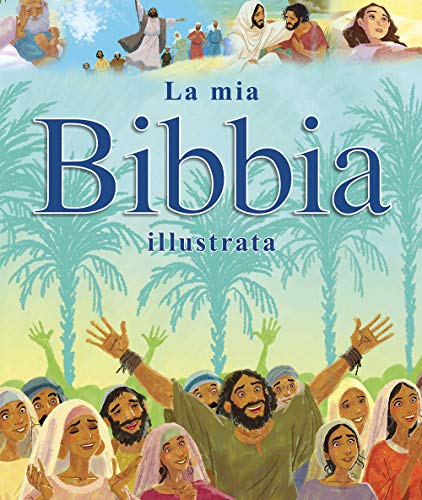 Beispielbild fr La mia Bibbia illustrata. Ediz. illustrata zum Verkauf von AwesomeBooks