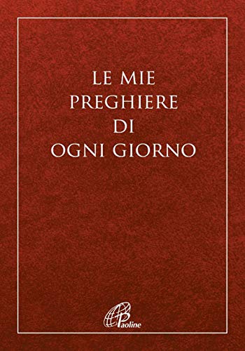 Stock image for Le mie preghiere di ogni giorno for sale by Brook Bookstore