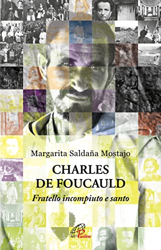 Imagen de archivo de Charles de Foucauld. Fratello incompiuto e santo (Uomini e donne) a la venta por libreriauniversitaria.it