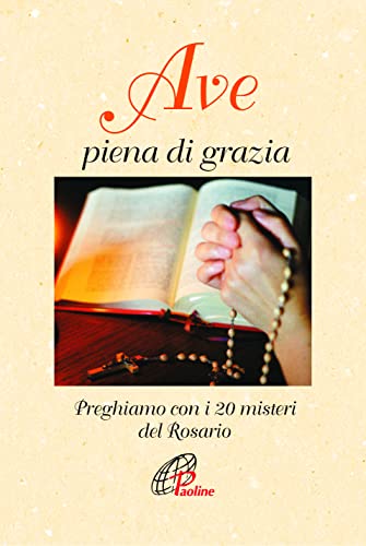 Stock image for Ave piena di grazia. Preghiamo con i 20 misteri del rosario (Un minuto tutto per me) for sale by libreriauniversitaria.it