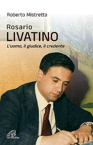 Stock image for Rosario Livatino. L'uomo, il giudice, il credente. Nuova ediz. (Uomini e donne) for sale by libreriauniversitaria.it
