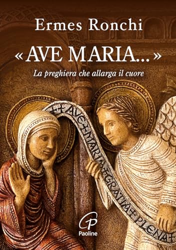 Stock image for Ave Maria.. La preghiera che allarga il cuore (Preghiere-Riflessioni) for sale by libreriauniversitaria.it