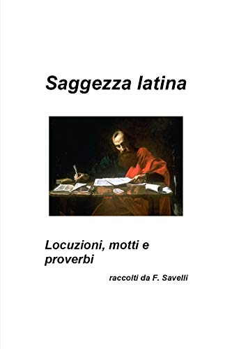 Imagen de archivo de Saggezza latina - Locuzioni, motti e proverbi (Italian Edition) a la venta por Book Deals