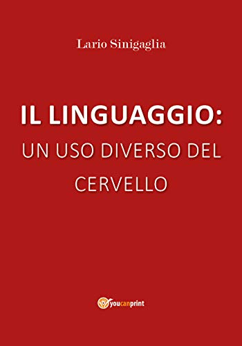 Beispielbild fr IL LINGUAGGIO: UN USO DIVERSO DEL CERVELLO (Italian Edition) [Soft Cover ] zum Verkauf von booksXpress