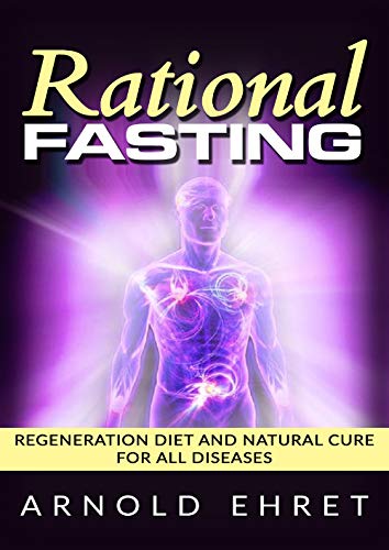 9788831621816: Rational fasting. Regeneration diet and natural cure for all diseases