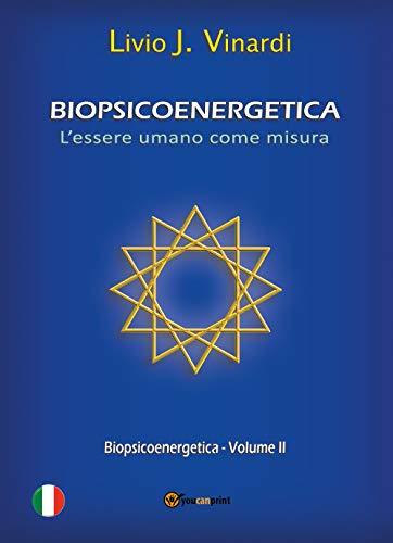 Imagen de archivo de Biopsicoenergetica. L'essere Umano Come Misura. Vol. 2 a la venta por libreriauniversitaria.it