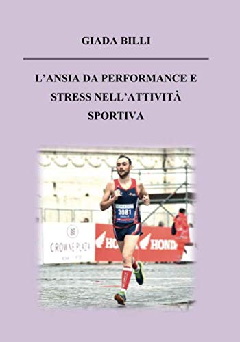 Beispielbild fr L'ansia da performance e stress nell'attivit sportiva (Italian Edition) zum Verkauf von Books Unplugged