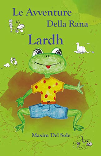 Stock image for Le avventure della rana Lardh (Italian Edition) for sale by GF Books, Inc.