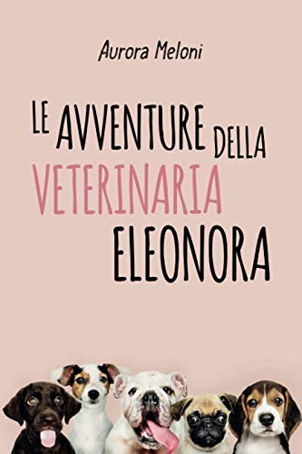 Beispielbild fr Le avventure della veterinaria Eleonora (Italian Edition) zum Verkauf von GF Books, Inc.