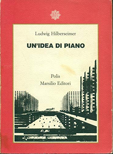 Stock-Bild f�r Un'idea di piano (Saggi. Polis. Architettura e urbanistica)